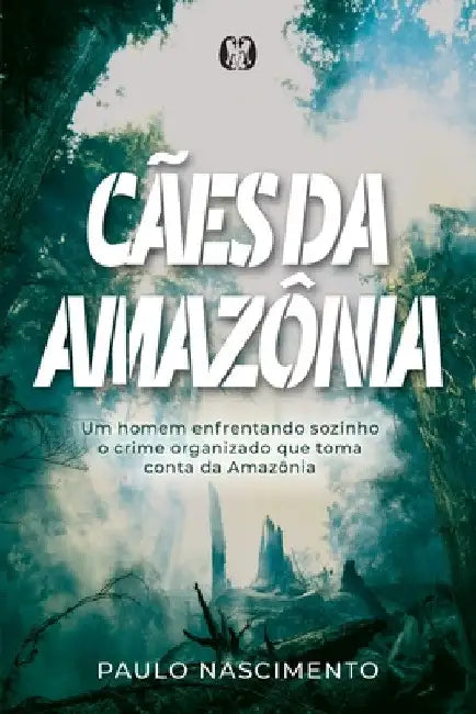 Cães da Amazônia by Paulo Nascimento