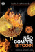 Não compre Bitcoin by Yuri Palheiros