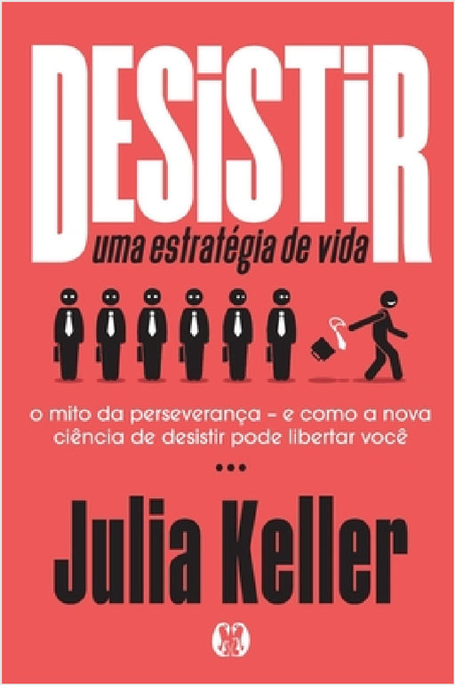 Desistir: uma estratégia de vida by Julia Keller