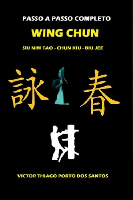 Wing Chun, Siu Nim Tao, Chum Kiu, Biu Jee, Completo by Victor Thiago Porto Dos Santos