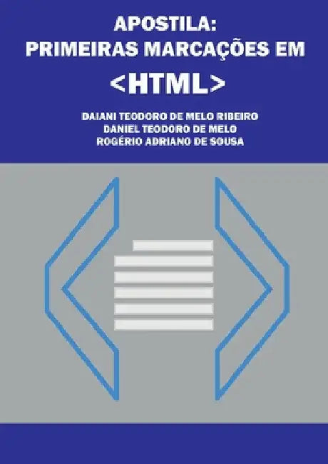 Apostila: Primeiras Marcações Em Html by Daiani Teodoro de Melo Ribeiro
