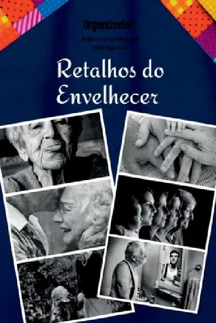 Retalhos Do Envelhecer by Menegócio Alexandro