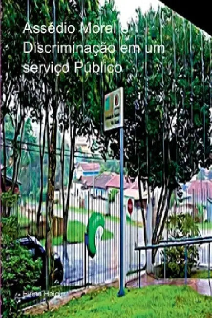 Assédio Moral E Discriminação Em Um Serviço Público by Heigin Hirina