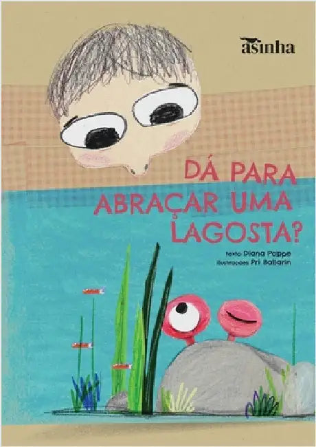 Dá para abraçar uma lagosta? by Poppe, Diana