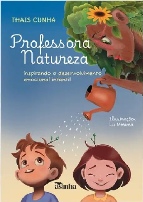 Professora natureza: inspirando o desenvolvimento emocional infantil by Thais Cunha