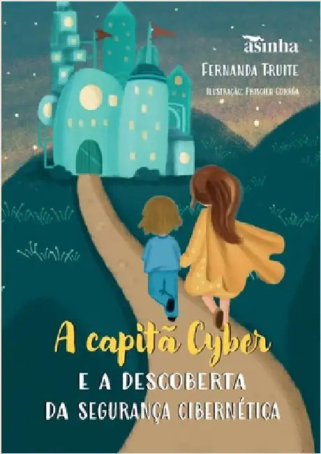 A capitã Cyber e a descoberta da segurança cibernética by Truite, Fernanda