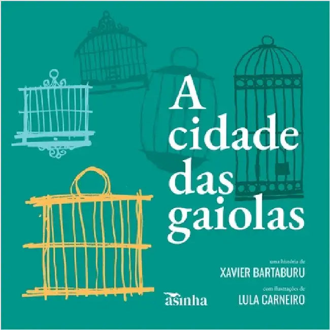 A cidade das gaiolas by Xavier Bartaburu