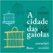 A cidade das gaiolas by Xavier Bartaburu