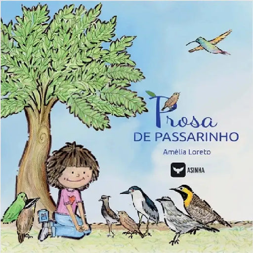 Prosa de Passarinho by Loreto, Amélia