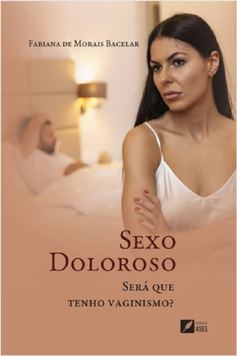Sexo doloroso: será que tenho vaginismo? by Fabiana de Morais Bacelar