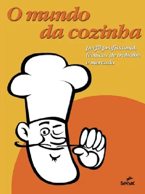 O Mundo da cozinha by Senac Departamento Nacional