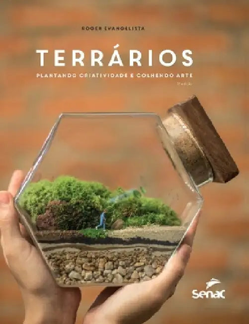 Terrários: Plantando Criatividade E Colhendo Arte by Rogério Evangelista Dos Santos
