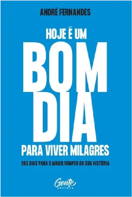 Hoje é um bom dia para viver milagres by Fernandes, André