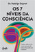 Os 7 níveis da consciência by Rodrigo Duprat