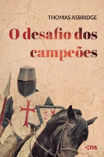 O desafio dos campeões by Thomas Asbridge