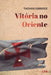 Vitória no Oriente: Livro 05 by Thomas Asbridge