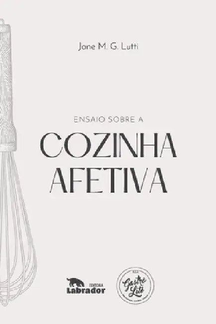 Ensaio sobre a cozinha afetiva by Jane M. G. (Autor) Lutti
