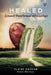 HEALED Wounds transformed into blessings by Elaine Dasilva