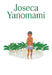 Joseca Yanomami: Our Forest-Land by Joseca Yanomami, Adriano Pedrosa, David Ribeiro