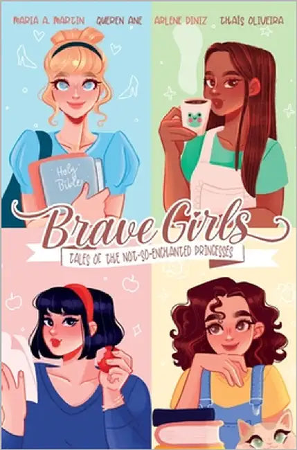 Brave Girls: Tales of the Not-So-Enchanted Princesses by Diniz, Arlene