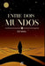 Entre Dois Mundos by R. Torrette