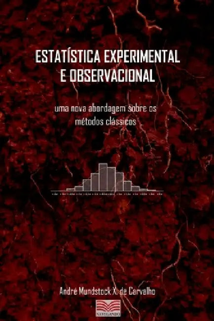 Estat stica Experimental E Observacional: Uma Nova Abordage by Andr Mundstock Xavier de Carvalho