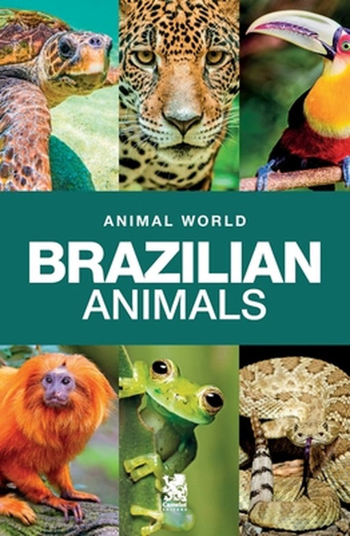 Animal World: Brazilian Animals by Camelot Editora Editora