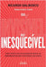 Do invisivel ao inesquecivel: Como construir uma marca pessoal de sucesso, ser admirado pelo mercado e transformar a sua carreira by Ricardo Dalbosco