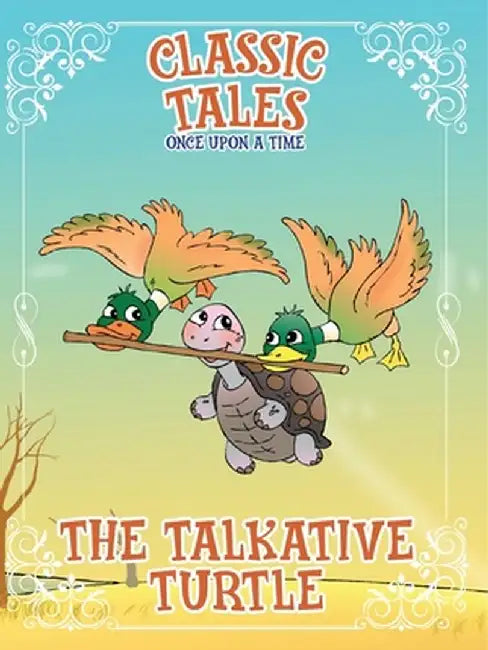 Classic Tales Once Upon a Time The Talkative Turtle by On Line Editora