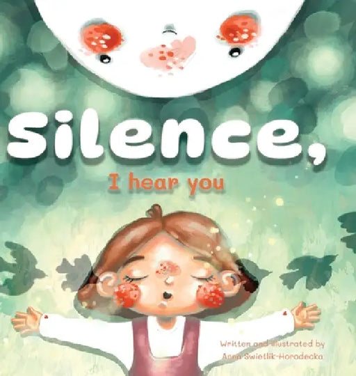 Silence, I Hear You by Anna Świetlik-Horodecka