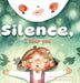 Silence, I Hear You by Anna Świetlik-Horodecka
