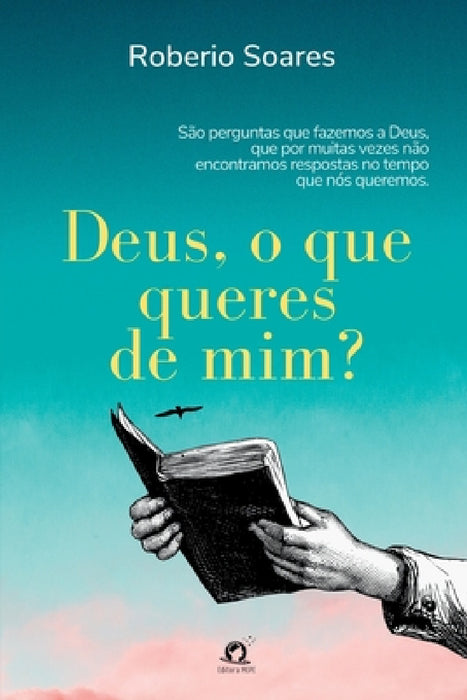 Deus, O Que Queres De Mim? by Cruz Roberio