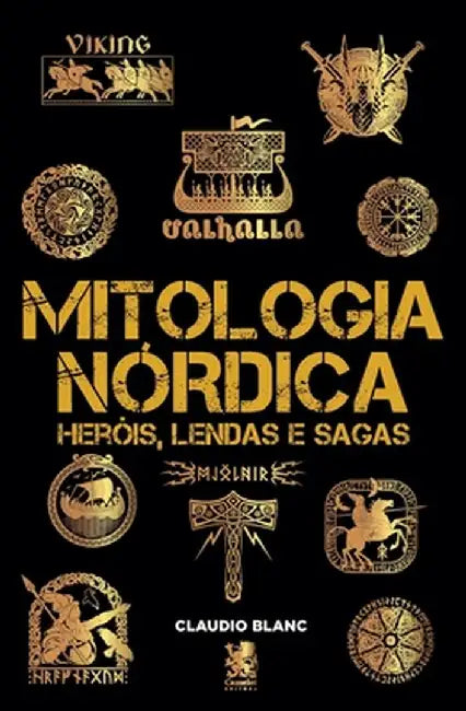 Mitologia Nórdica: Heróis, Lendas e Sagas: Heróis, by Claudio Blanc