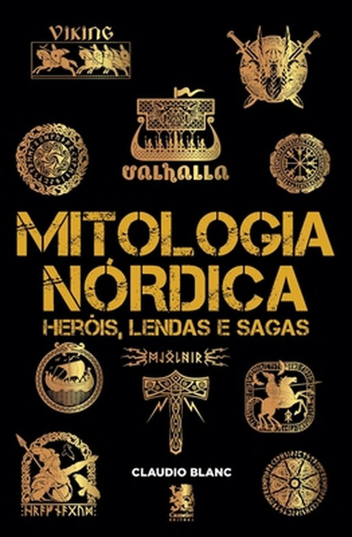 Mitologia Nórdica: Heróis, Lendas e Sagas: Heróis, by Claudio Blanc