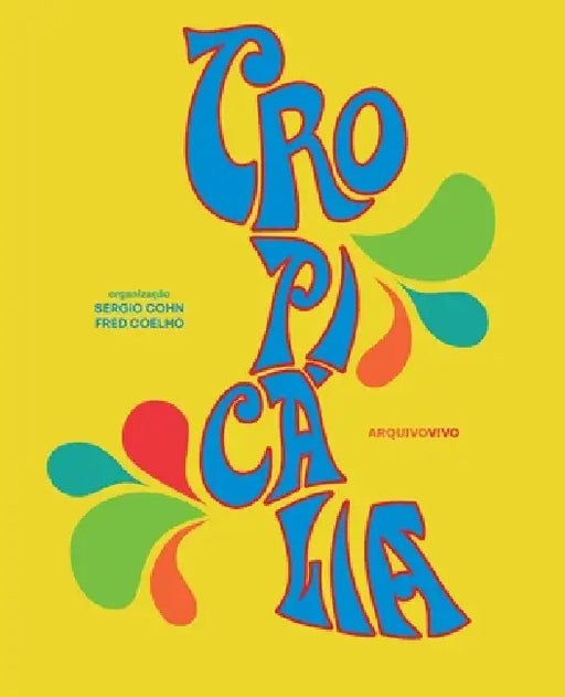 Tropicália by Frederico Coelho, Sergio Cohn