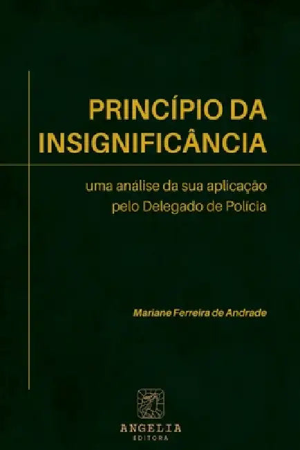 Princípio Da Insignificância by Mariane Ferreira de Andrade