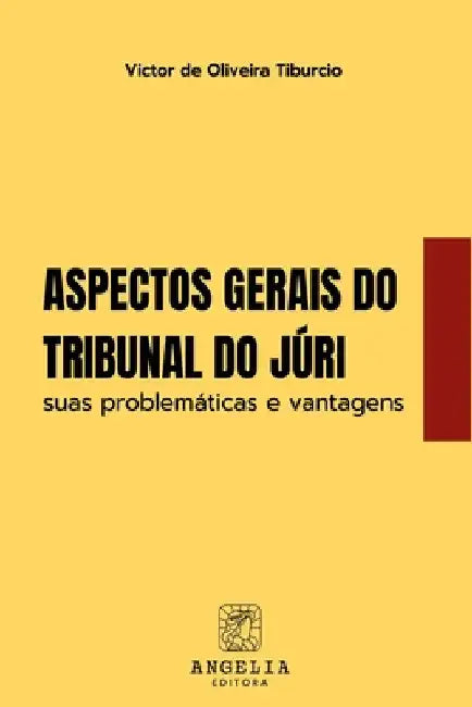 Aspectos Gerais Do Tribunal Do Júri by Victor de Oliveira Tiburcio