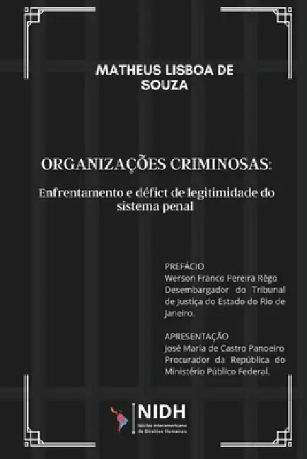 Organizações Criminosas: Tipologia, Enfrentamento E Déficit de Legitimidade Do Sistema Penal by Matheus Lisboa de Souza, Werson Rêgo, José Maria Panoeiro