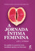 A Jornada Íntima Feminina em 7 Temas: Um caminho de autoconhecimento, sexualidade sagrada e cura emocional by Fernanda Franceschetto