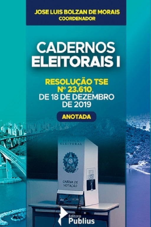 Cadernos Eleitorais I by Jose Luis Bolzan de Morais