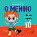 O Menino De Um Sapato Só by Oliveira Cintia