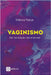 Vaginismo: dor na relação não é normal by Débora Pádua, Carolina Azambuja