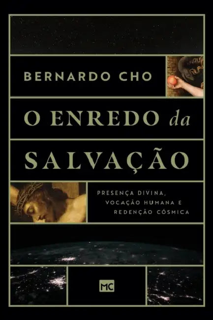 O enredo da salvação: Presença divina, vocação humana e redenção cósmica by Bernardo Cho