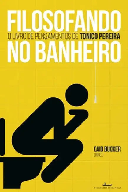 Filosofando no Banheiro by Caio Bucker