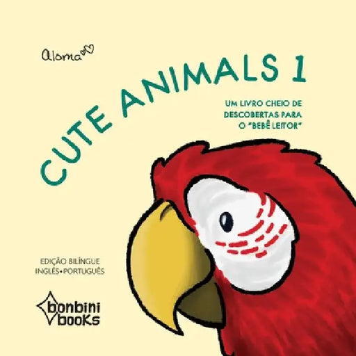 CUTE ANIMALS 1 -- Edição Bilíngue Inglês/Português by Aloma