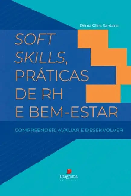 Soft Skills, Práticas De Rh E Bem-estar by Santana Dênia