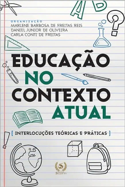 Educação no contexto atual: interlocuções teóricas e práticas by Oliveira, Daniel Junior
