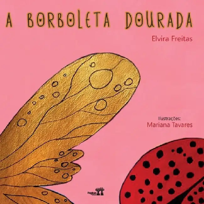 A Borboleta Dourada by Elvira Freitas