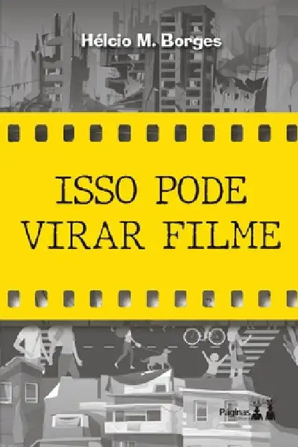 Isso Pode Virar Filme by Hélcio M. Borges