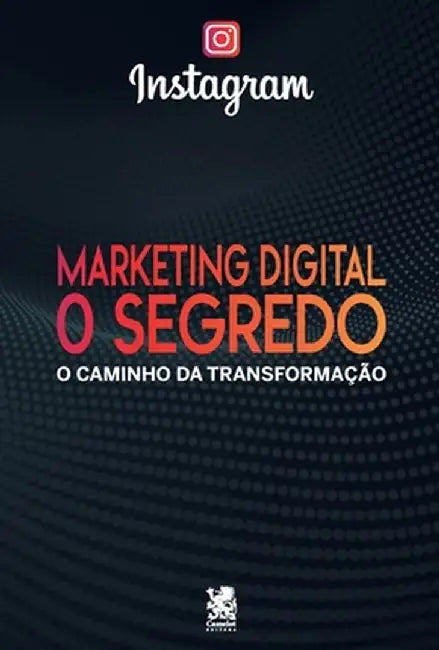 Marketing Digital: O Segredo Do Instagram by Edgar Allan Poe